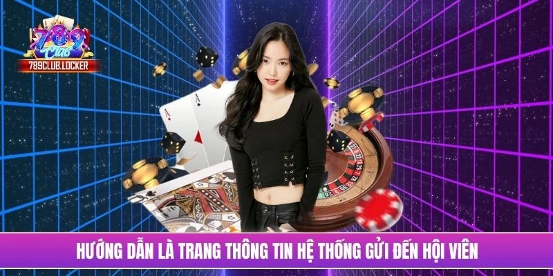 Hướng dẫn là trang thông tin hệ thống gửi đến hội viên