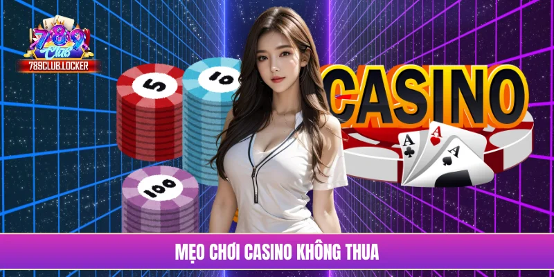 Mẹo chơi Casino không thua